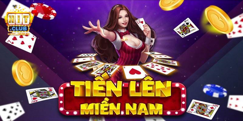 Giới thiệu tổng quan về tựa game tiến lên miền Nam đình đám tại HITCLUB